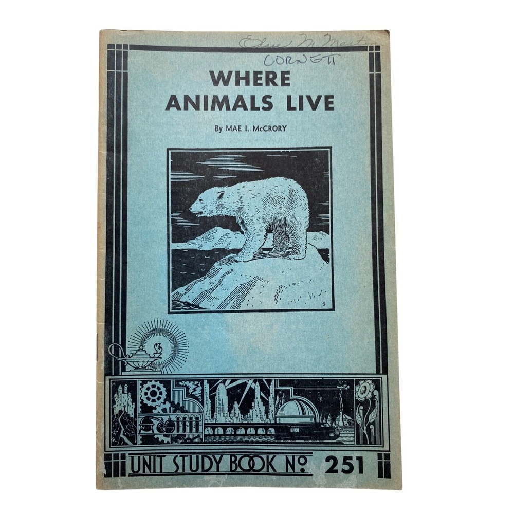 Unit Study Book No‎ 251 Where Animals Live The Educational Printing House 1935